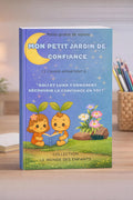 Mon petit jardin de confiance Cahier d’activités bien-être et émotions pour enfants (4–10 ans)